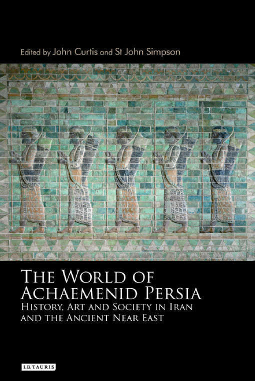 THE WORLD OF ACHAEMENID PERSIA